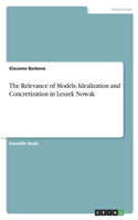 Relevance of Models. Idealization and Concretization in Leszek Nowak