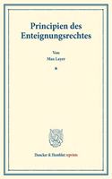 Principien Des Enteignungsrechtes: (Staats- Und Volkerrechtliche Abhandlungen III)