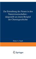 Zur Entstehung Des Neuen in Den Naturwissenschaften -- Dargestellt an Einem Beispiel Der Chemiegeschichte