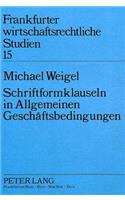 Schriftformklauseln in Allgemeinen Geschaeftsbedingungen