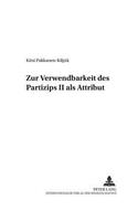 Zur Verwendbarkeit des Partizips II als Attribut