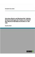 Zwischen Macht und Machtzerfall - Welche Kriterien bedingen den Verlust von Macht? Der Machtverfall Edmund Stoibers in der CSU