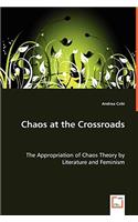 Chaos at the Crossroads - The Appropriation of Chaos Theory by Literature and Feminism