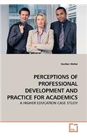 Perceptions of Professional Development and Practice for Academics