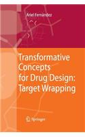 Transformative Concepts for Drug Design: Target Wrapping