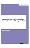 Laktoseintoleranz - Ein Überblick über Formen, Ursachen und Therapiemethoden: (German)