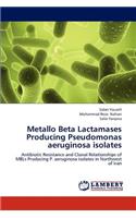 Metallo Beta Lactamases Producing Pseudomonas aeruginosa isolates