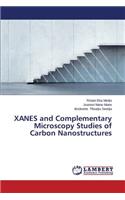 XANES and Complementary Microscopy Studies of Carbon Nanostructures