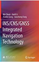 INS/CNS/GNSS Integrated Navigation Technology