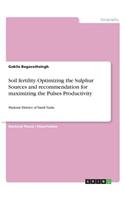 Soil fertility. Optimizing the Sulphur Sources and recommendation for maximizing the Pulses Productivity