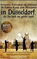 Erstaunlich, Erschreckend Und Unfassbar: 56 Fakten Rund Ums Mittelalter in Dusseldorf, Die Du Noch Nie Gehort Hast!