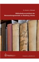 Bibliotheksverzeichnis der Mennonitengemeinde zu Hamburg Altona