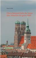 Übern Ruhrpott lacht die Sonne, über München die ganze Welt!
