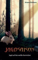 Jagdsaison: Jagd auf das weiße Kaninchen