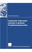 Logistische Lieferantenauswahl in Globalen Produktionsnetzwerken