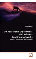 On Real-World Experiments with Wireless Multihop Networks