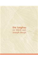 Jungfrau im Werk von Joseph Beuys