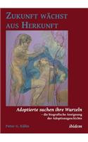 Zukunft wächst aus Herkunft