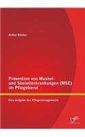 Prävention von Muskel- und Skeletterkrankungen (MSE) im Pflegeberuf