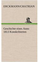 Geschichte Eines Anno 1813 Konskribierten