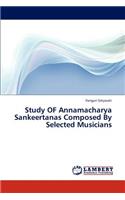 Study of Annamacharya Sankeertanas Composed by Selected Musicians