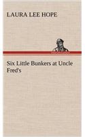 Six Little Bunkers at Uncle Fred's
