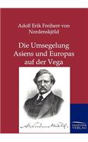 Umsegelung Asiens und Europas mit der Vega