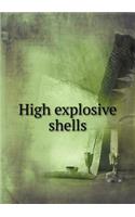 High Explosive Shells: (English)