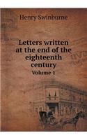 Letters Written at the End of the Eighteenth Century Volume 1