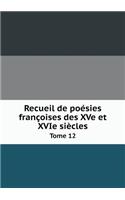 Recueil de poésies françoises des XVe et XVIe siècles Tome 12: (French)
