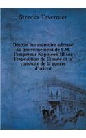 Deuxie&#768;me me&#769;moire adresse&#769; au gouvernement de S.M. l'empereur Napole&#769;on III sur l'expe&#769;dition de Crime&#769;e et la conduite de la guerre d'orient