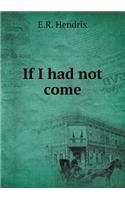 If I Had Not Come