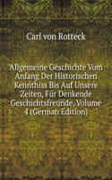 Allgemeine Geschichte Vom Anfang Der Historischen Kennthiss Bis Auf Unsere Zeiten, Fur Denkende Geschichtsfreunde, Volume 4 (German Edition)