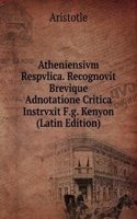 Atheniensivm Respvlica. Recognovit Brevique Adnotatione Critica Instrvxit F.g. Kenyon (Latin Edition)