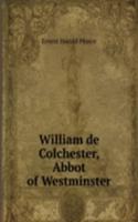 William de Colchester, Abbot of Westminster