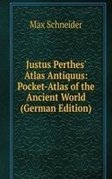 Justus Perthes' Atlas Antiquus: Pocket-Atlas of the Ancient World (German Edition)