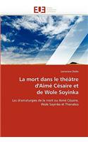 La mort dans le théâtre d''aimé césaire et de wole soyinka: (Omn.Univ.Europ.)