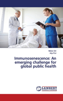 Immunosenescence: An emerging challenge for global public health