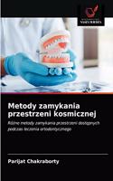 Metody zamykania przestrzeni kosmicznej