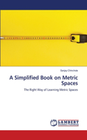 A Simplified Book on Metric Spaces
