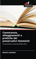 Conoscenza, atteggiamenti e pratiche dei preservativi femminili