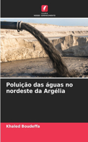 Poluição das águas no nordeste da Argélia