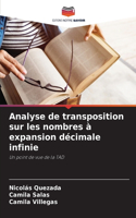 Analyse de transposition sur les nombres à expansion décimale infinie