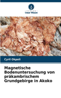 Magnetische Bodenuntersuchung von präkambrischem Grundgebirge in Akoko