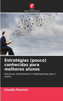 Estratégias (pouco) conhecidas para melhores alunos