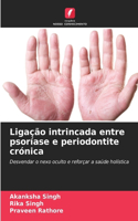Ligação intrincada entre psoríase e periodontite crónica