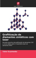 Grafitização de diamantes sintéticos com laser