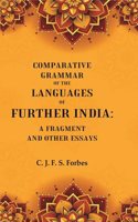 Comparative Grammar of the Languages of Further India: A Fragment and other Essays [Hardcover]