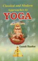 Classical and Modern Approaches to Yoga