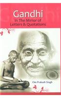 Gandhi: In The Mirror Of Letter And Quotations